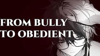 Turning the Tables on Your Bully and Making Him Perform for U