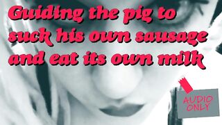 Guiding the Pig to Suck Its Own Sausage and Eats Its Own Milk