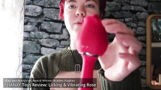 FTM Review: PHANXY Rose Toy Clitoral Licking & Vibrating Sex-Toy Braden Hughes Pornstar
