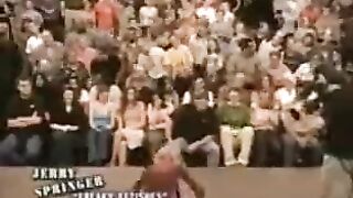 Jerry Springer at its most excellent