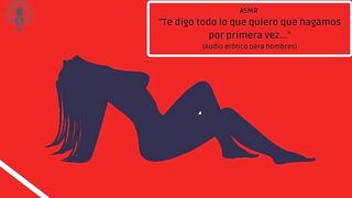 ASMR - TE DIGO TODO LO QUE QUIERO QUE HAGAMOS POR PRIMERA VEZ... - AUDIO ERÓTICO PARA HOMBRES